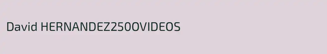 David HERNANDEZ250OVIDEOS